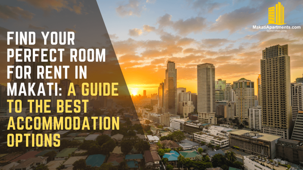 find-your-perfect-room-for-rent-in-makati-a-guide-to-the-best